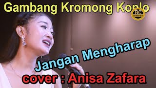 Gambang Kromong Koplo - Jangan mengharap - cover : Anisa Zafara
