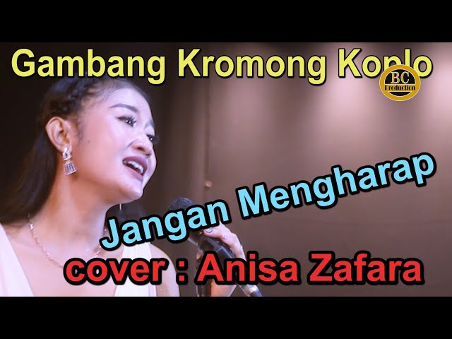 Gambang Kromong Koplo - Jangan mengharap - cover : Anisa Zafara class=