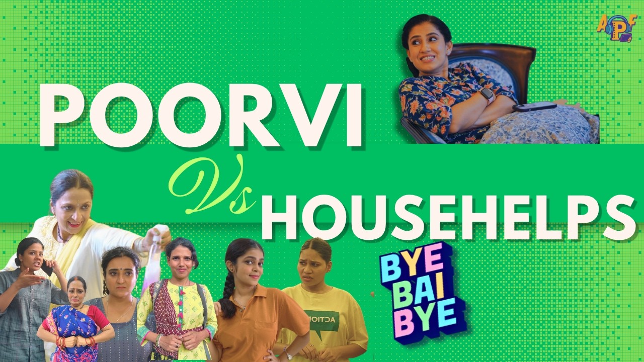 POORVI vs HOUSEHELPS : A Bye Bai Bye compliation. #apfchannel #entertainment #fun #moments