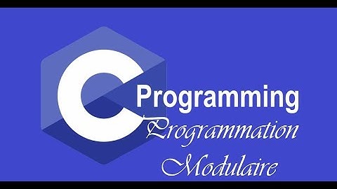 78# LANGAGE C   PROGRAMMATION MODULAIRE