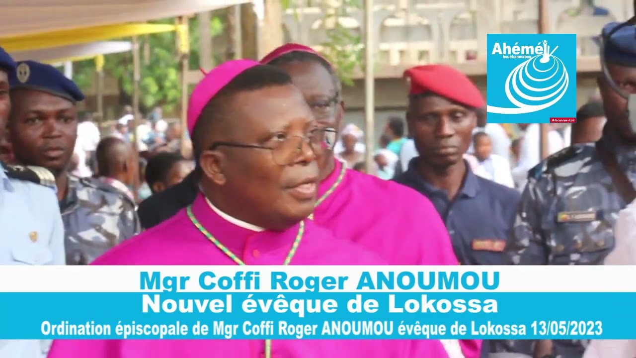 Ordination Épiscopale De Mgr Coffi Roger Anoumou Nouveau Évêque De Lokossa Vol1