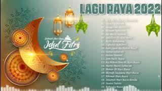 Koleksi Lagu Raya Terbaik 2022 - Lagu Raya Aidilfitri Suasana Hari Raya - Ramadan 1443 H