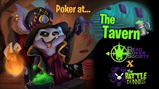 Poker at the Tavern with the Battle Bunnies/Dead Poker Society