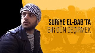 Suriye El-Bab'ta Bir Gün Geçirmek!