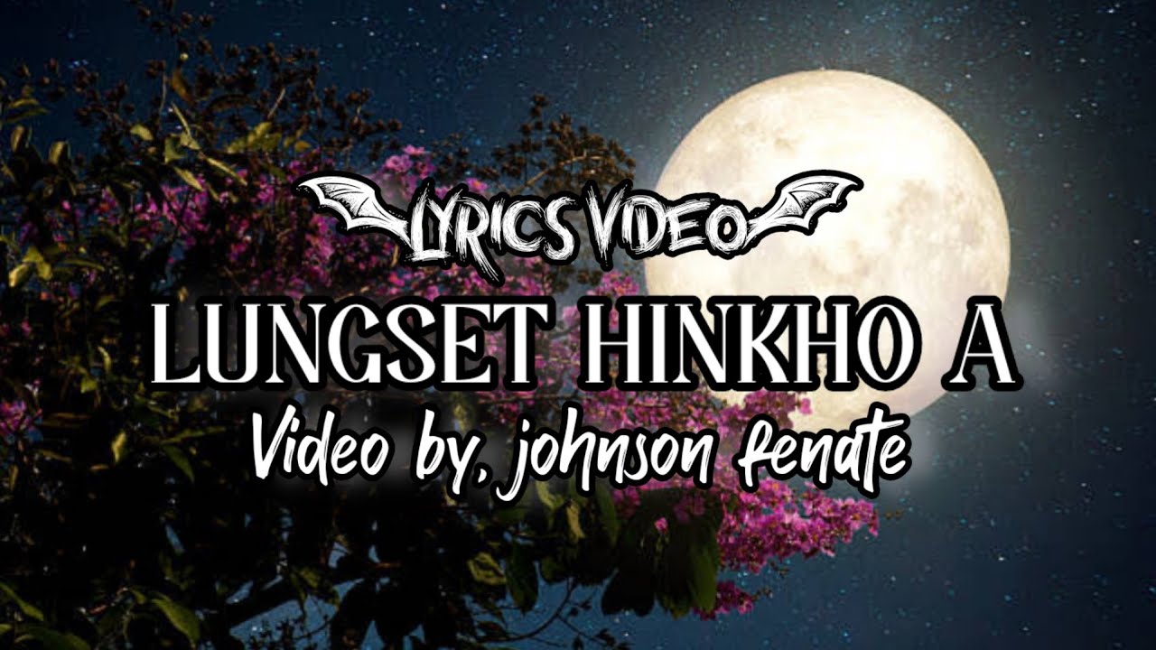 LUNGSET HINKHO A  THADOU KUKI LYRICS VIDEO