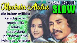 Bukan Untuk JOGET - Spesial SLOW Dangdut MUCHSIN ALATAS