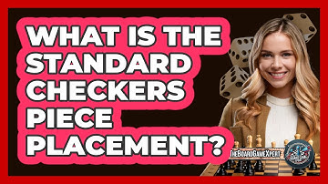 What Is The Standard Checkers Piece Placement?