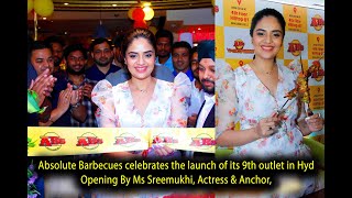 Absolute Barbecues celebrates the launch of its 9th outlet in Inauguration by Ms Sreemukhi, Actress