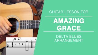 Video thumbnail of "Amazing Grace  - Delta Blues - Guitar Lesson - Beginner"