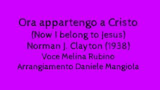 Video thumbnail of "Ora appartengo a cristo (Now I belong to Jesus)"