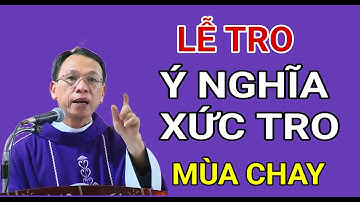 LỄ TRO- Ý NGHĨA VIỆC XỨC TRO TRONG MÙA CHAY LÀ GÌ | CHA NGUYỄN THẾ THỦ GIẢNG & GIẢI ĐÁP