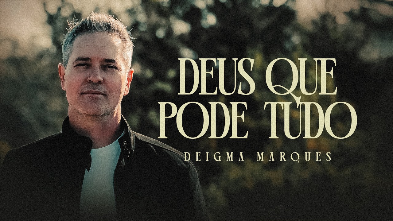 Deigma Marques | Deus Que Pode Tudo
