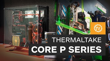Thermaltake Core P Series - First From Computex 2015