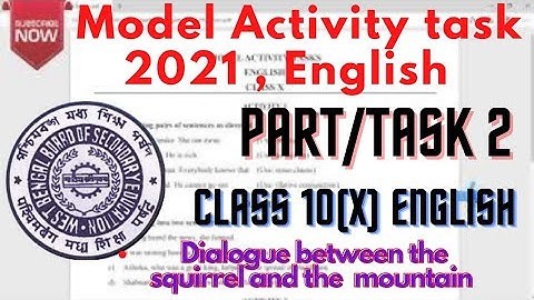 model activity task,English,part 2, class10,x,2021, dialogue between squirrel and mountain