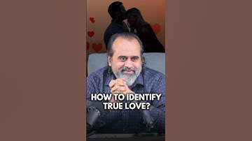How to identify True Love? || Acharya Prashant
