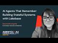 AI Agents That Remember: Building Stateful Systems with Lakebase