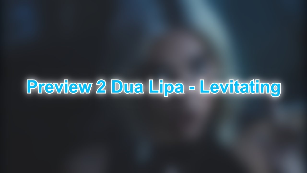 Preview 2 Dua Lipa - Levitating