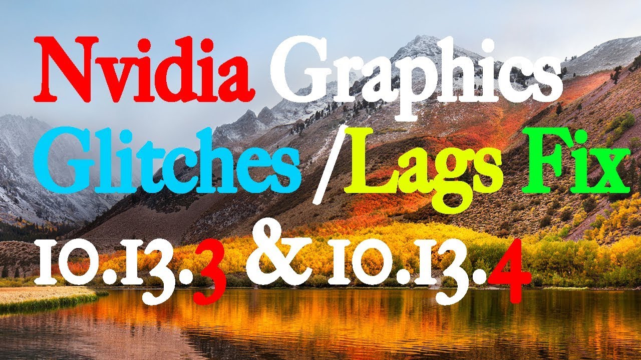 Nvidia Graphics Glitches Fix! 10.13.3 & 10.13.4 Hackintosh 2018