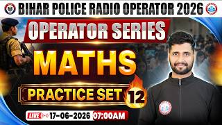 Bihar Police Radio Operator Maths Classes 2026 | Bihar Police Radio Operator Maths Practice Set 12