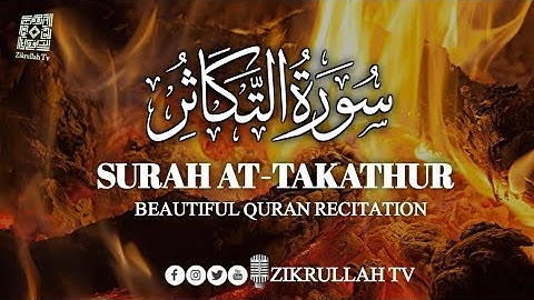 Surat At-Takāthur (The Rivalry in world increase) - سورة التكاثر Zikrullah Tv