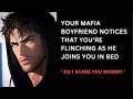 ASMR Mafia Boyfriend Notices That You Re Flinching As He Joins You In Bed Audio Roleplay