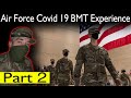 Air Force Covid 19 BMT Experience | Air Force Basic Training Experience 2020 (PART 2)