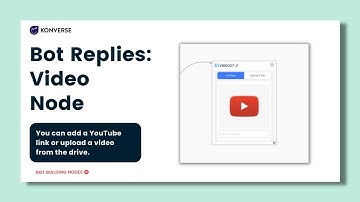 Bot Replies: Video Node - Konverse AI | No-code bot builder