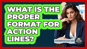 What Is The Proper Format For Action Lines?