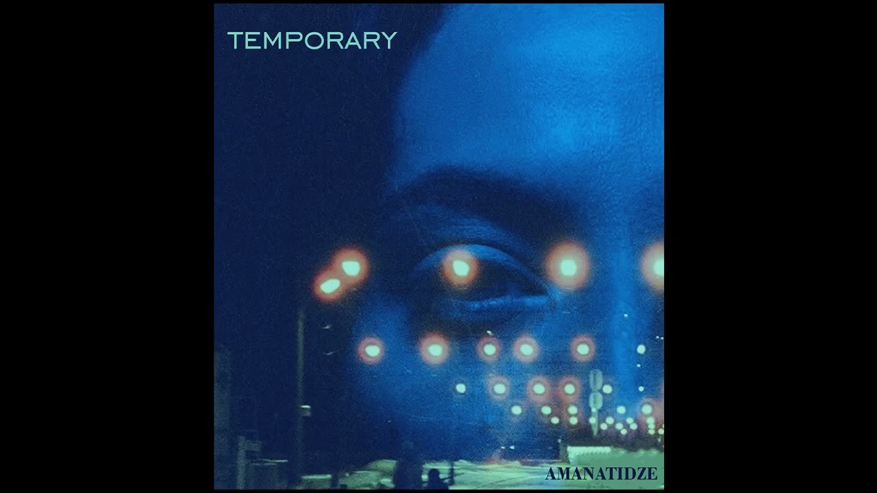 Guarda AMANATIDZE - TEMPORARY (official audio) su YouTube Guarda AMANATIDZE - TEMPORARY (official audio) su YouTube