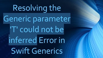 Resolving the Generic parameter 