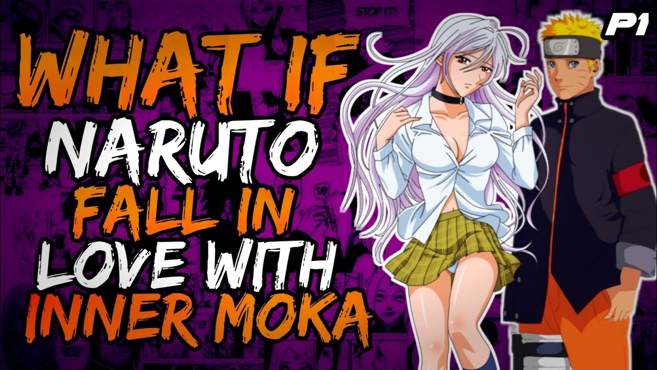 What if Naruto Fall in love with Inner Moka? (NarutoxRosario)// Part 1 //
