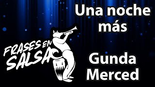 Una noche mas letra - Gunda Merced / Hector Rey (Frases en Salsa)