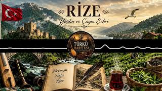 Rize Yeşilin Ve Çayın Şehri Türkü Haritası