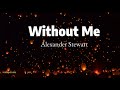 Without Me - Alexander Stewart (Cover) Lyrics Song