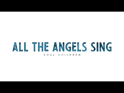 All The Angels Sing PERFORMANCE TRACK - Soul Children - Tim Uffindell Action Video