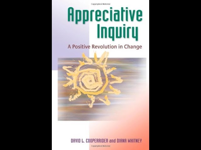 Essential Reading Appreciative Inquiry A Positive Revolution in