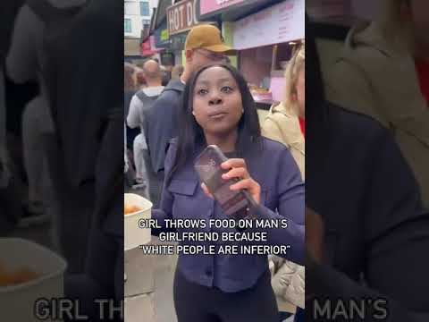  White People Are INFERIOR Racist Girl Throws Food On Man S GF