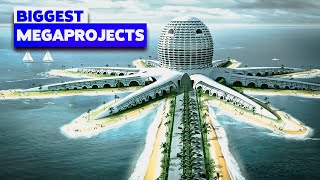 10 Biggest Megaprojects in The World