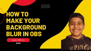 Make your background blur in OBS Without a Professional Camera screenshot 2
