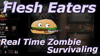 Lets Try Games - FLESH EATERS - Real Time Zombie Survivaling screenshot 2