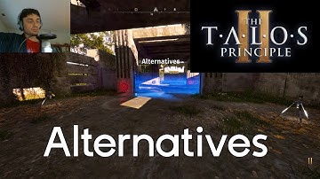 The Talos Principle 2 - Alternatives