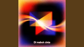 Di mabuk cinta
