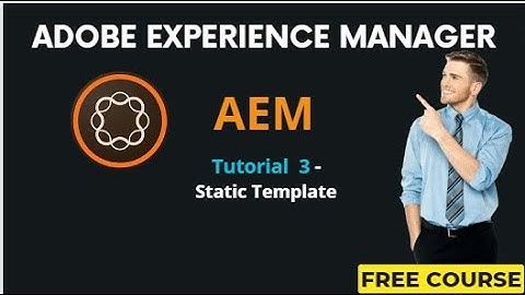 AEM Tutorial 3 - Static Templates