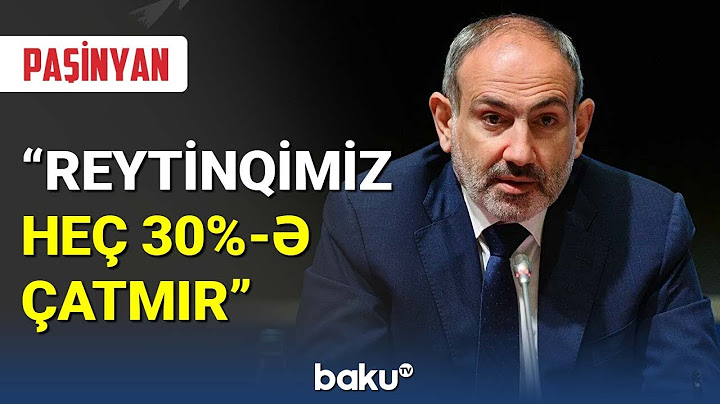 Paşinyan : Reytinqimiz heç 30%-ə çatmır - BAKU TV