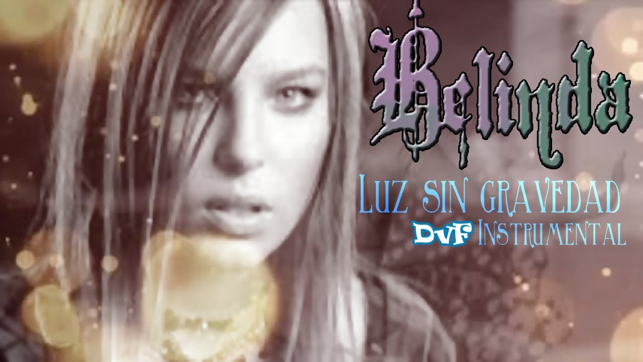 Belinda - Luz sin gravedad (DvF Instrumental)