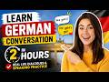 Learn German Conversation in 2 Hours | Real Life Dialogues & Speaking Practice