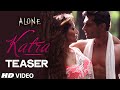 Exclusive: 'Katra Katra' Video Song TEASER | Alone | Ankit Tiwari