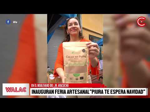 PIURA | Inauguran FERIA ARTESANAL "Piura te espera Navidad"