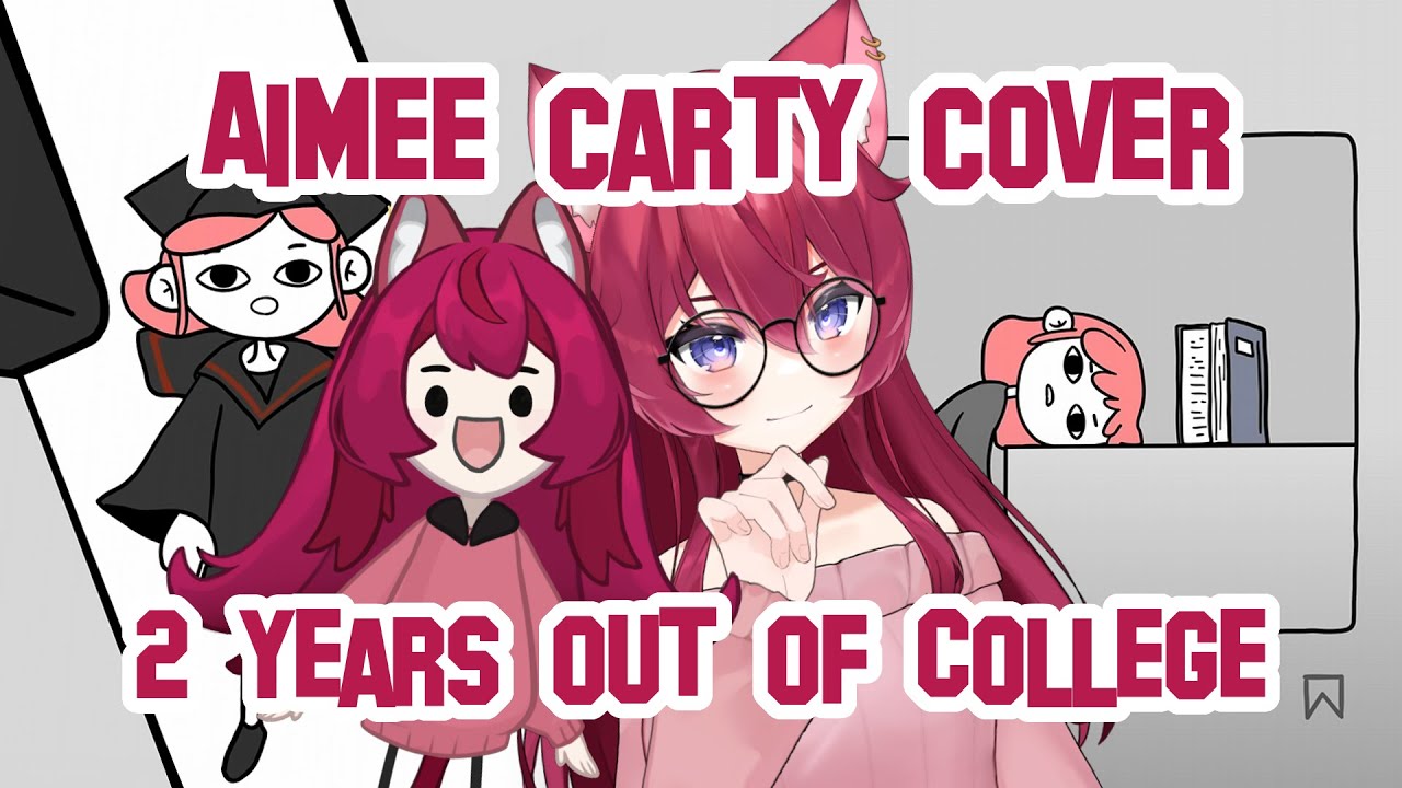 2 days into college - Aimee Carty [ Cover ]