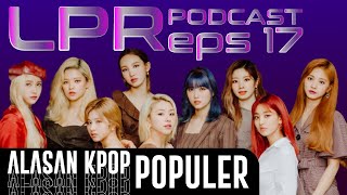 Download Lagu LPR PODCAST | INI ALASAN KPOP POPULER. KITA ROASTING ORANGNYA. ! #podcast #humor #lelucon